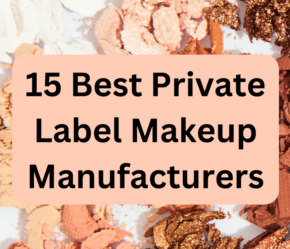 15 Best Manufacturers for Your Brand